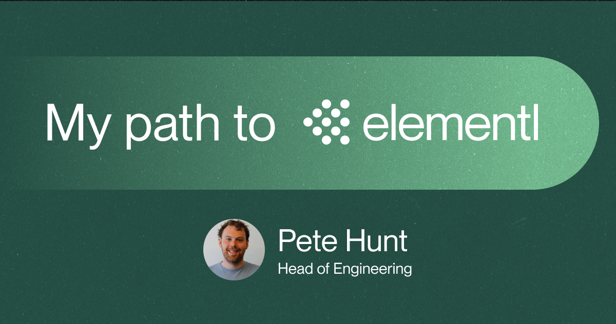 My Path to Elementl: Pete Hunt