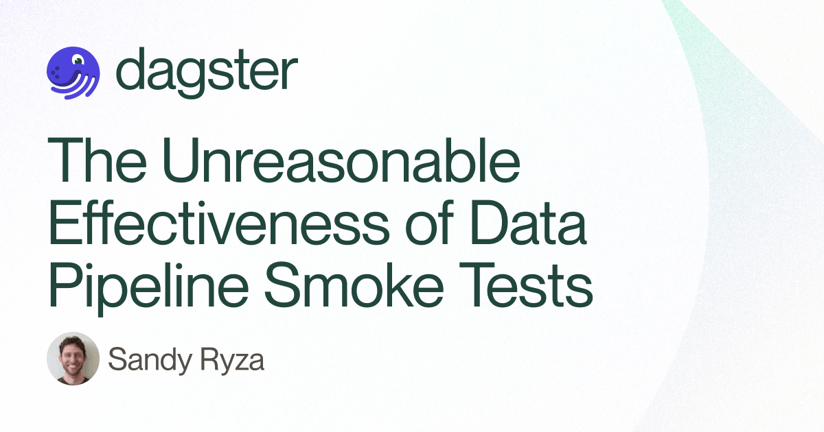 The Unreasonable Effectiveness of Data Pipeline Smoke Tests
