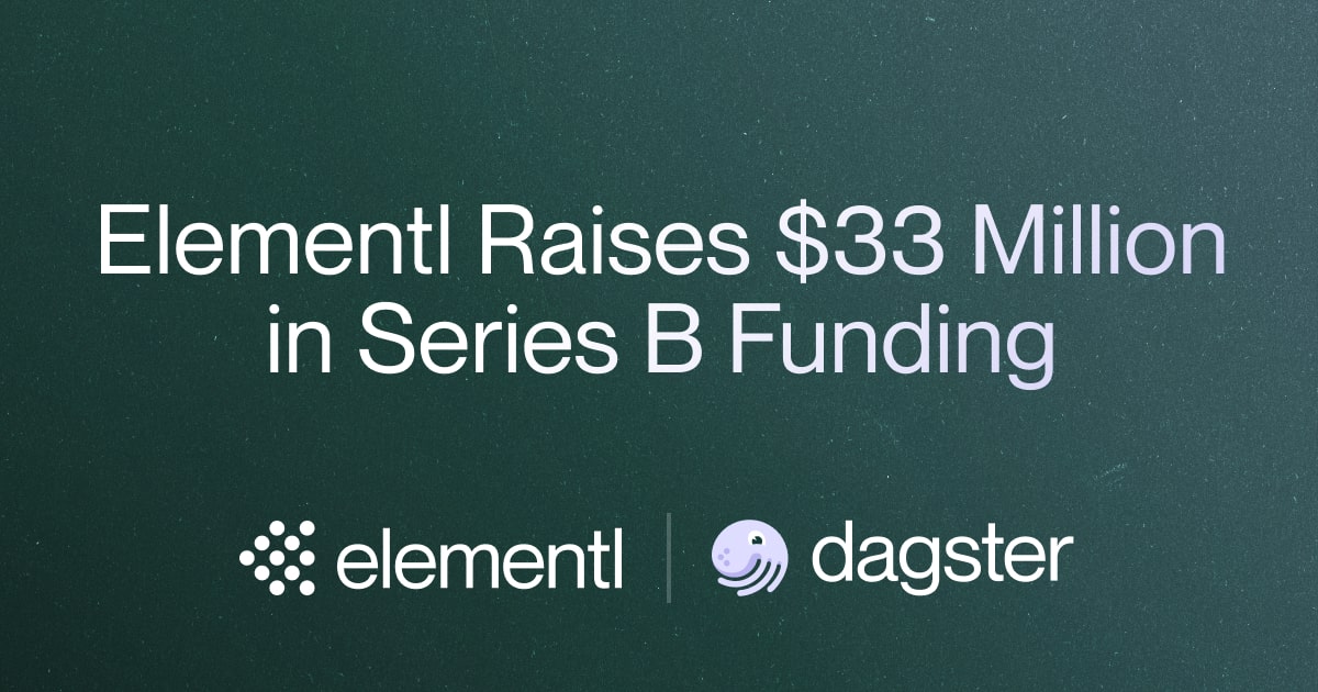 Elementl Raises $33 Million in Series B Funding to Accelerate Data Orchestration and Unleash Advanced Data Use Cases