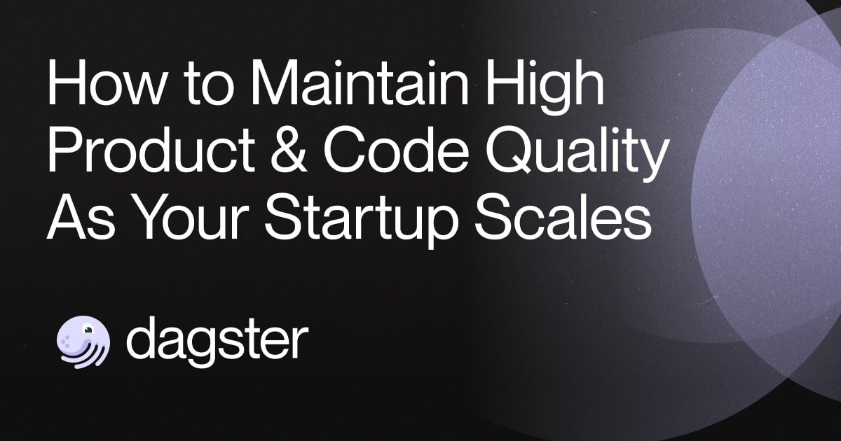 How to Maintain High Product & Code Quality As Your Startup Scales