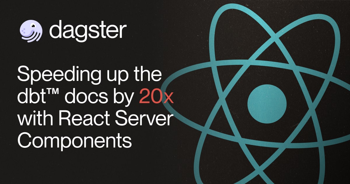 Speeding up the dbt™ docs by 20x with React Server Components