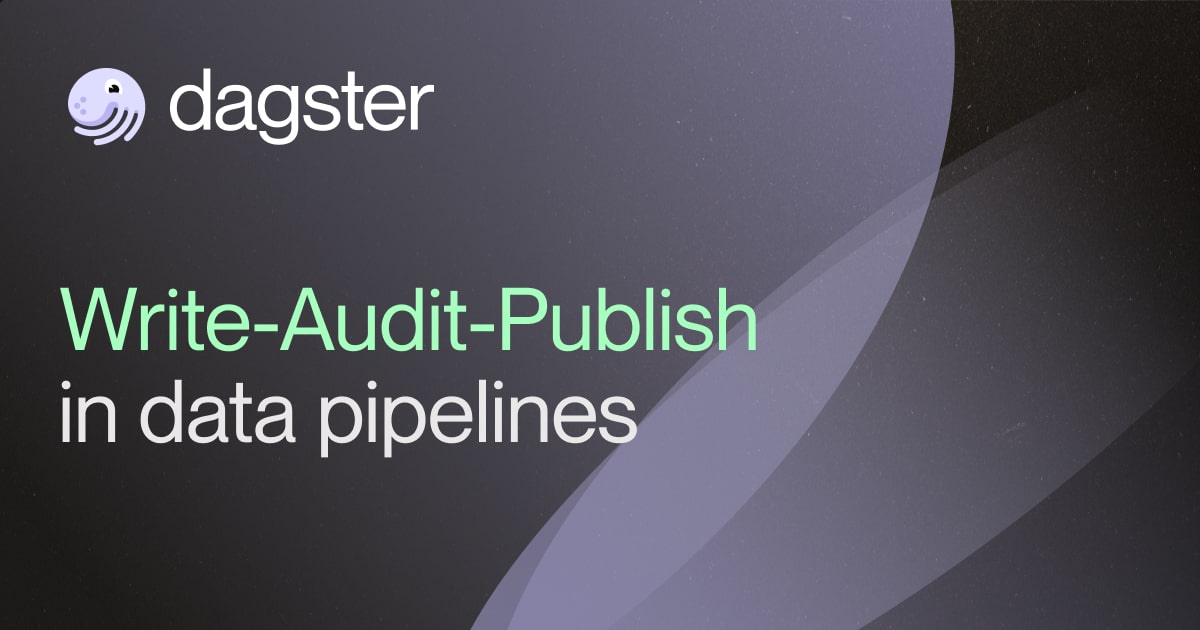 Write-Audit-Publish in data pipelines